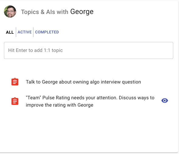 You can easily search and add new 1:1 meeting topics or action items